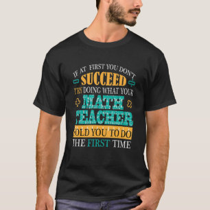 Camiseta Maestra matemática si al principio no lo logras
