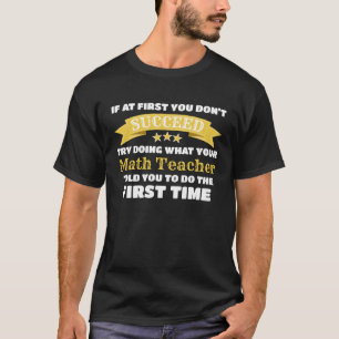 Camiseta Maestra matemática si al principio no lo logras