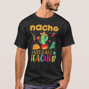 Camiseta Maestra Nacho Promedio de Maestros Mexicanos Cinco