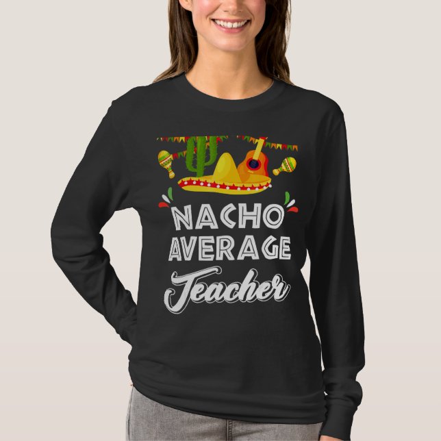 Camiseta Maestra promedio de Nacho Cinco De Mayo Fiesta Mex (Anverso)