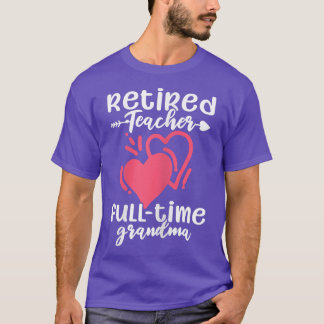 Camiseta Maestra retirada, abuela de tiempo completo