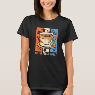 Camiseta Maestra Retro de Café Teach Repetir Cafeína Addict