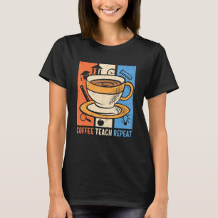 Camiseta Maestra Retro de Café Teach Repetir Cafeína Addict
