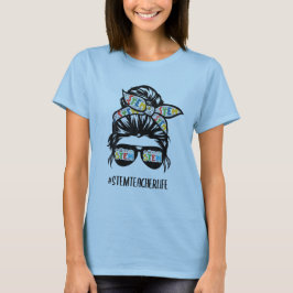 Camiseta Maestra STEM Messer Bun Life Glasses De Vuelta A S