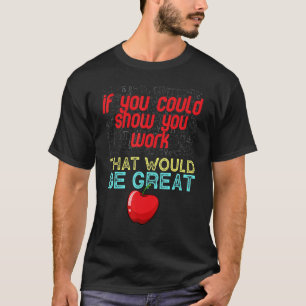 Camiseta Maestría en Matemáticas Que Podrías Mostrar Tu Tra