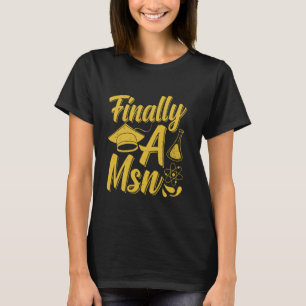 Camiseta Maestría FINALLY MSN Divertido Máster en Ciencias
