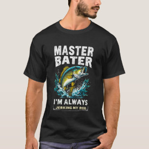 Camiseta Maestro Cebador Siempre Estoy Sacudiendo Mi Caña P