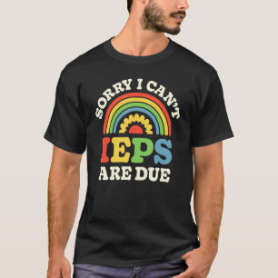 Camiseta Maestro de educación especial IEP Lo siento, no pu