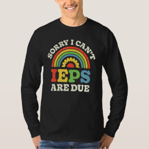 Camiseta Maestro de educación especial IEP Lo siento, no pu