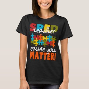 Camiseta Maestro de Educación Especial SPED porque tú impor