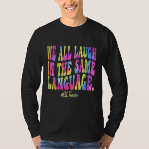 Camiseta Maestro de ESL Todos Nos Reímos en el Mismo Idioma