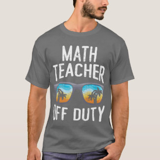 Camiseta Maestro de matemáticas fuera de servicio vacacione
