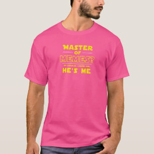 Camiseta Maestro de memes por supuesto que lo conozco, soy