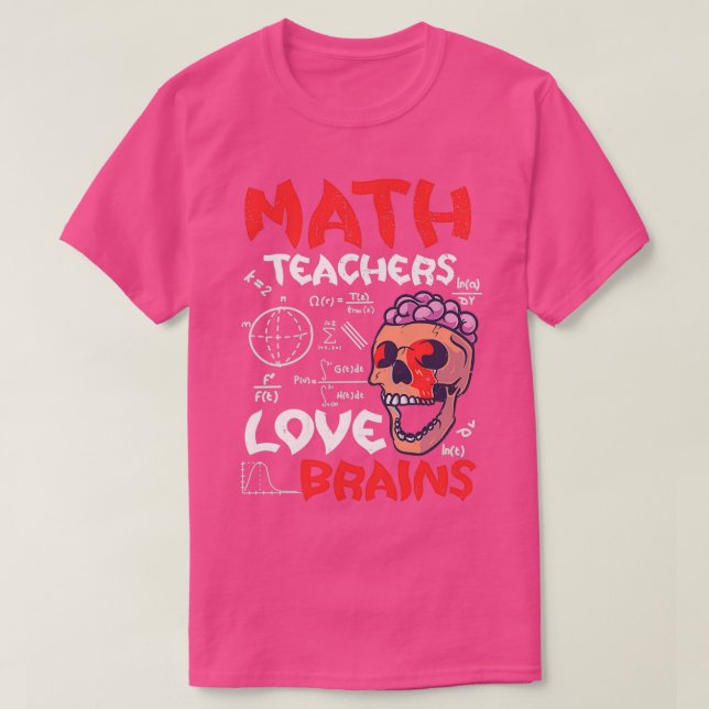Camiseta Maestros de matemáticas aman los cerebros y enseña (Diseño del anverso)