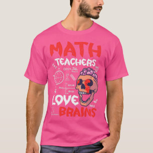 Camiseta Maestros de matemáticas aman los cerebros y enseña