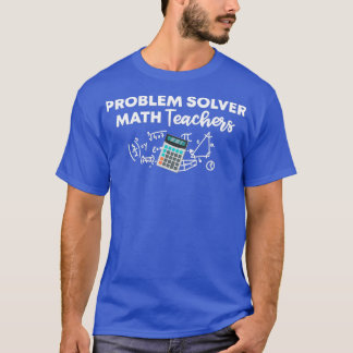 Camiseta Maestros de matemáticas para resolver problemas ob