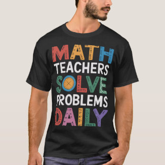 Camiseta Maestros de matemáticas resuelven problemas a diar