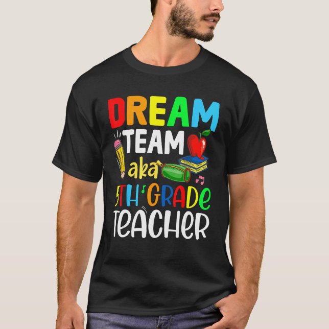 Camiseta Maestros de quinto grado Soñan con equipo de 5º gr (Anverso)