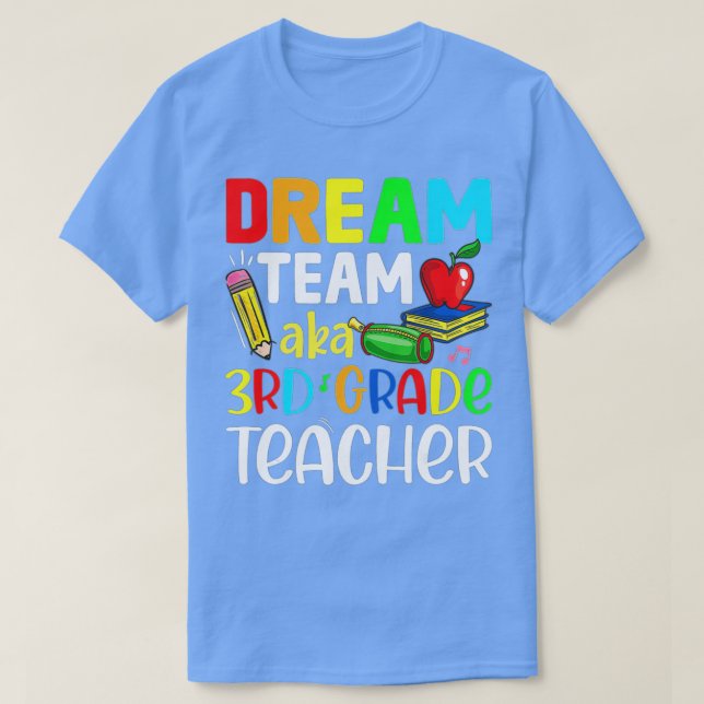 Camiseta Maestros de tercer grado sueñan con un equipo de t (Diseño del anverso)