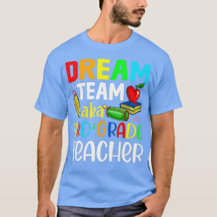 Camiseta Maestros de tercer grado sueñan con un equipo de t