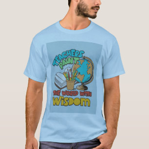 Camiseta Maestros pintan el mundo con sabiduría"