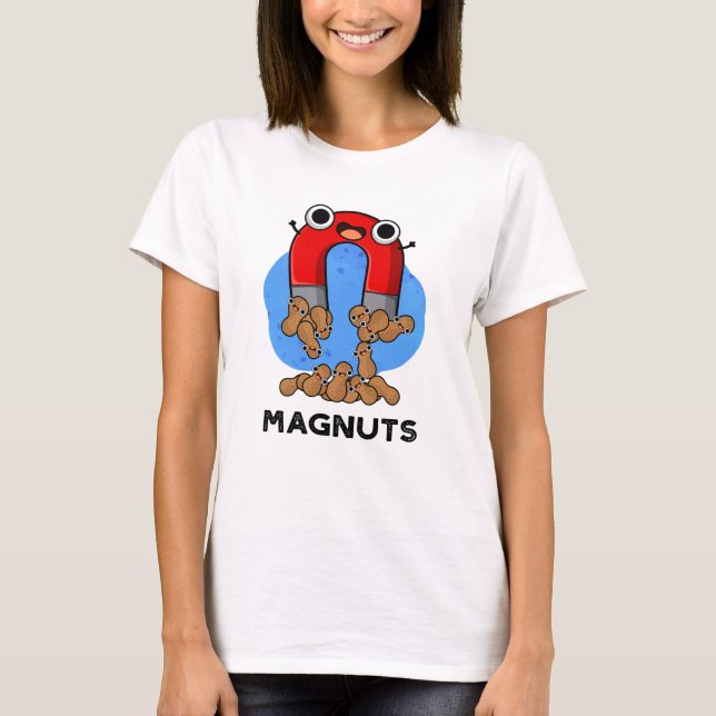 Camiseta Mag-nut Funny Magnet Pun (Anverso)