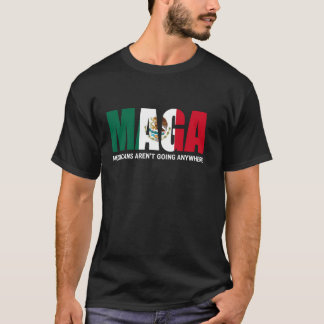 Camiseta MAGA Mexicanos No Irán a Ninguna Parte Bandera Mex