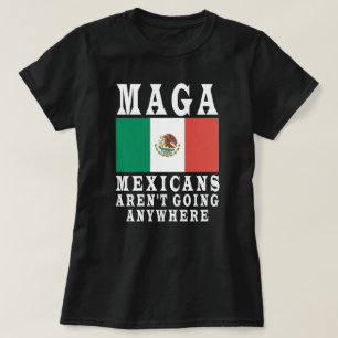 Camiseta MAGA Mexicanos No Se Van a Ninguna Parte México Me