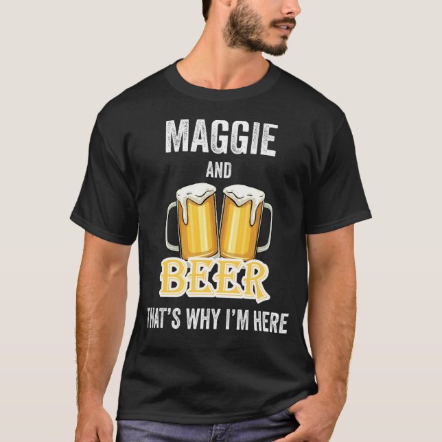 Camiseta Maggie y Cerveza por eso estoy aquí (Anverso)