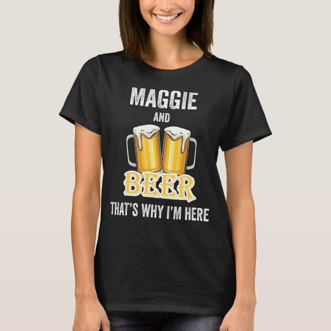 Camiseta Maggie y Cerveza por eso estoy aquí (Anverso)