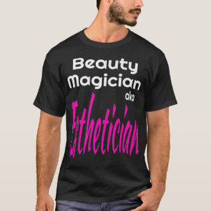 Camiseta Magia de Belleza Esteticista Artista de maquillaje