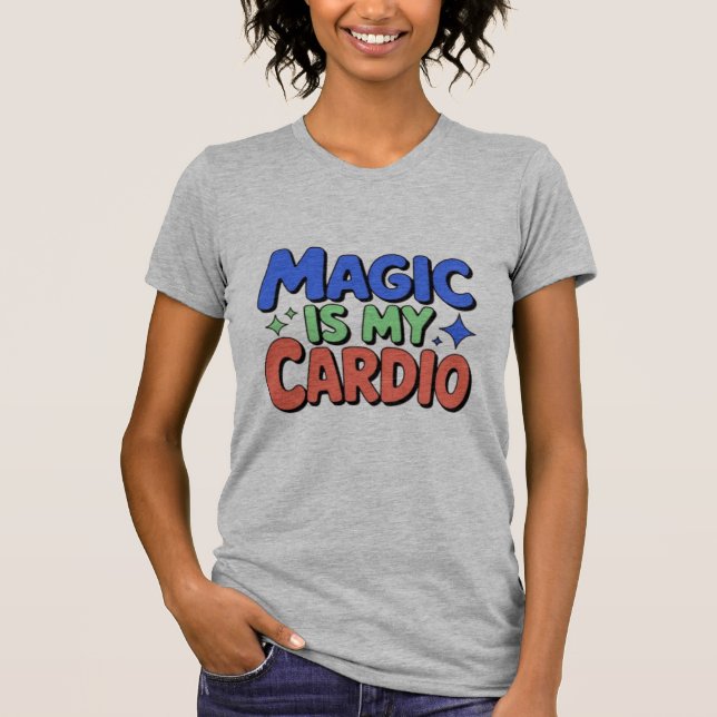 Camiseta Magic es mi cardio T-Shirt (Anverso)