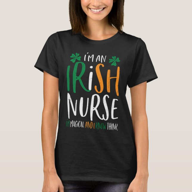 Camiseta Magical Irish Nurse Funny St Patricks Day I'm An I (Anverso)