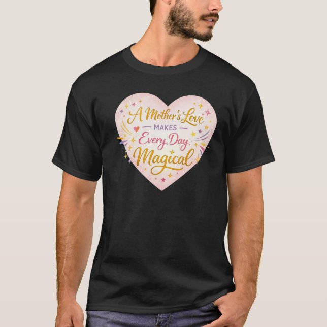 Camiseta Magical Mother Love Bright Heart Design (Anverso)
