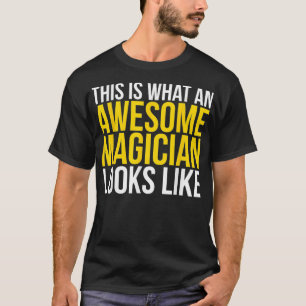 Camiseta Magician Awesome Looks Funny Magician Gift 