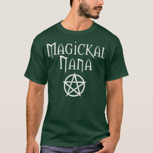 Camiseta Magickal Nana Cheeky Wiccan Pagan Mothers Da
