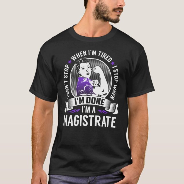 Camiseta Magistrate Stop When I'm Done (Anverso)