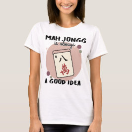 Camiseta Mah Jongg es siempre una buena idea