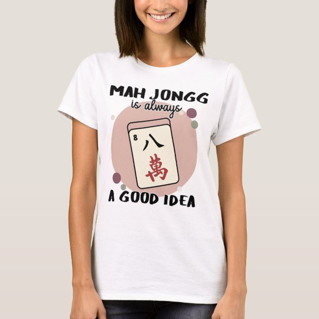 Camiseta Mah Jongg es siempre una buena idea (Anverso)