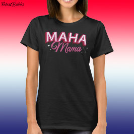Camiseta MAHA Mama, vuelve a hacer saludable a Estados Unid
