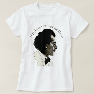 Camiseta Mahler hasta Holler del ya