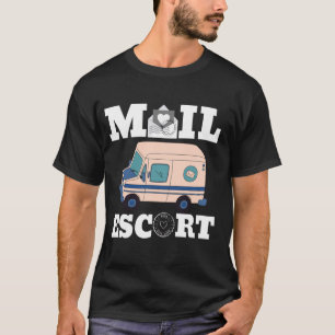 Camiseta Mail Escort Humor Chiste gracioso sobre Postman y
