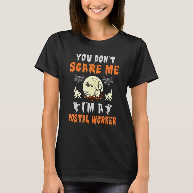 Camiseta Mailman You dont scare me im a Postal Worker (Anverso)