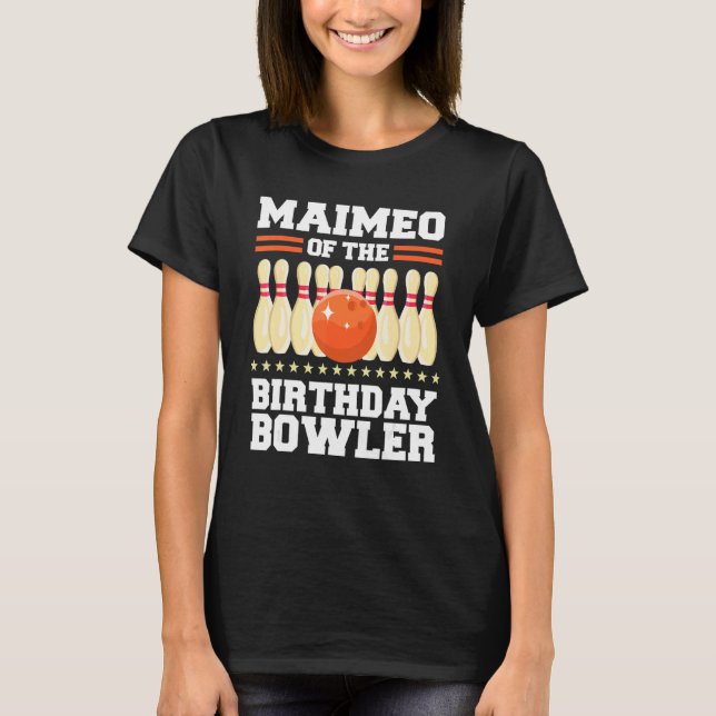 Camiseta Maimeo Del Fiesta C De Bolos De Cumpleaños Bowler (Anverso)