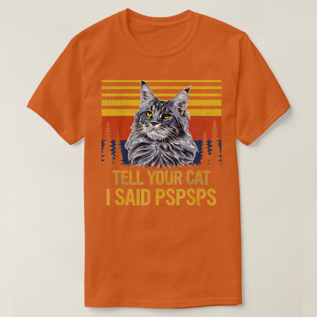Camiseta Maine Coon Cat Dígale a su gato He dicho spspsps G (Diseño del anverso)