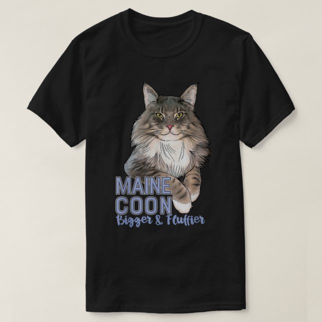 Camiseta Maine Coon Cat Más Grande y Funny Fluffier (Diseño del anverso)