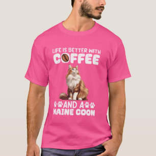 Camiseta Maine Coon LA VIDA ES MEJOR CON CAFÉ Y MAINE COO