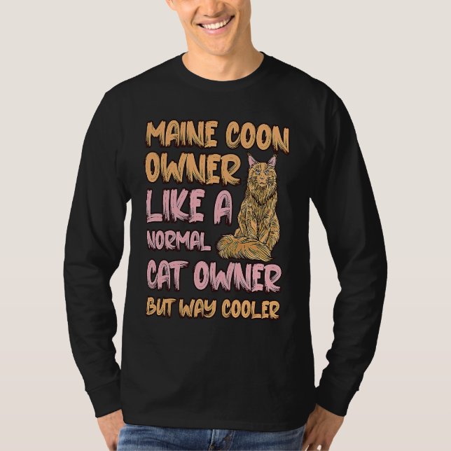 Camiseta Maine Coon Owner Like Normal Cat Owner But Cooler (Anverso)