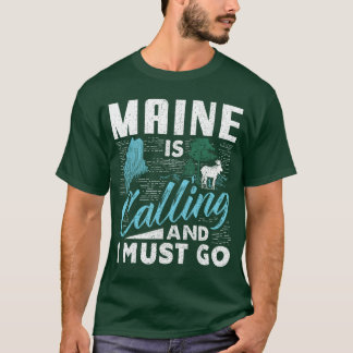 Camiseta Maine is Calling and I Must Go Funny Vacation Gift