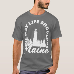 Camiseta Maine Lighthouse la manera en que la vida debería